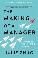 Making of a Manager: What to Do When Everyone Looks to You цена и информация | Книги по экономике | 220.lv