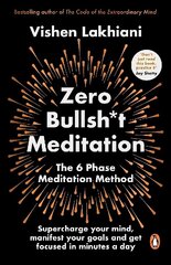 Zero Bullsh*t Meditation: The 6 Phase Meditation Method cena un informācija | Pašpalīdzības grāmatas | 220.lv