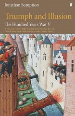 Hundred Years War Vol 5: Triumph and Illusion Main cena un informācija | Vēstures grāmatas | 220.lv
