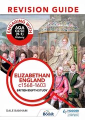 Engaging with AQA GCSE (9-1) History Revision Guide: Elizabethan England, c1568-1603 cena un informācija | Grāmatas pusaudžiem un jauniešiem | 220.lv