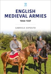 English Medieval Armies: 1066-1337 cena un informācija | Vēstures grāmatas | 220.lv