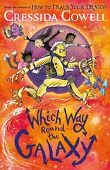 Which Way Round the Galaxy: From the No.1 bestselling author of HOW TO TRAIN YOUR DRAGON cena un informācija | Grāmatas pusaudžiem un jauniešiem | 220.lv