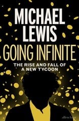 Going Infinite : The Rise and Fall of a New Tycoon cena un informācija | Biogrāfijas, autobiogrāfijas, memuāri | 220.lv