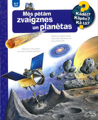 Mēs pētām zvaigznes un planētas. Kādēļ? Kāpēc? Kā tā? cena un informācija | Enciklopēdijas, uzziņu literatūra | 220.lv