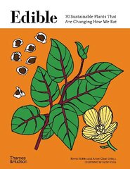 Edible: 70 Sustainable Plants That Are Changing How We Eat цена и информация | Книги рецептов | 220.lv