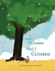 And I Climbed, And I Climbed цена и информация | Книги для подростков и молодежи | 220.lv