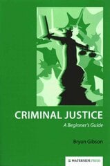 Criminal Justice: A Beginner's Guide cena un informācija | Ekonomikas grāmatas | 220.lv