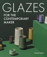 Glazes for the Contemporary Maker cena un informācija | Grāmatas par veselīgu dzīvesveidu un uzturu | 220.lv