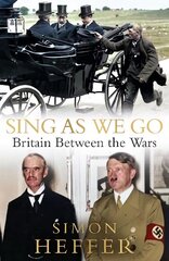 Sing As We Go: Britain Between the Wars цена и информация | Исторические книги | 220.lv