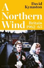 A Northern Wind: Britain 1962-65 cena un informācija | Vēstures grāmatas | 220.lv