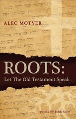 Roots: Let the Old Testament Speak Revised ed. цена и информация | Духовная литература | 220.lv