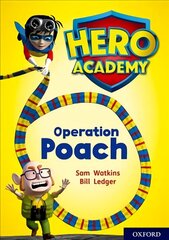 Hero Academy: Oxford Level 11, Lime Book Band: Operation Poach цена и информация | Книги для подростков и молодежи | 220.lv