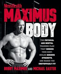 Maximus Body: The Physical and Mental Training Plan That Shreds Your Body, Builds Serious Strength, and Makes You Unstoppably Fit цена и информация | Книги о питании и здоровом образе жизни | 220.lv