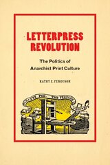 Letterpress Revolution: The Politics of Anarchist Print Culture cena un informācija | Vēstures grāmatas | 220.lv