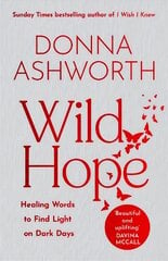 Wild Hope: Healing Words to Find Light on Dark Days cena un informācija | Dzeja | 220.lv