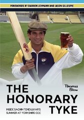 Honorary Tyke: Inside Sachin Tendulkar's summer at Yorkshire CCC 2020 цена и информация | Книги о питании и здоровом образе жизни | 220.lv