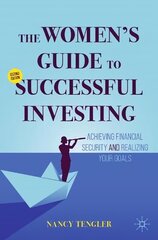 Women's Guide to Successful Investing: Achieving Financial Security and Realizing Your Goals 2nd ed. 2023 cena un informācija | Ekonomikas grāmatas | 220.lv