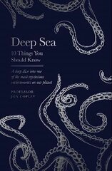 Deep Sea: 10 Things You Should Know cena un informācija | Ekonomikas grāmatas | 220.lv