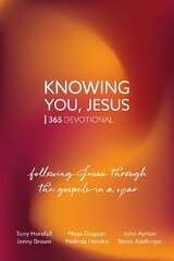 Knowing You, Jesus: 365 Devotional: Following Jesus through the gospels in a year New edition cena un informācija | Garīgā literatūra | 220.lv