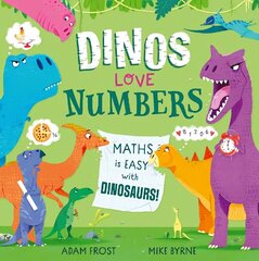 Dinos Love Numbers: Maths is easy with dinosaurs! cena un informācija | Grāmatas pusaudžiem un jauniešiem | 220.lv