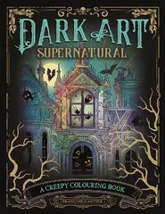 Dark Art Supernatural: A Creepy Colouring Book цена и информация | Книги о питании и здоровом образе жизни | 220.lv