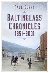 Baltinglass Chronicles: 1851-2001 New edition cena un informācija | Grāmatas par veselīgu dzīvesveidu un uzturu | 220.lv