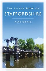 Little Book of Staffordshire New edition цена и информация | Книги о питании и здоровом образе жизни | 220.lv