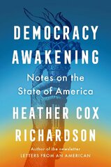 Democracy Awakening: Notes on the State of America cena un informācija | Vēstures grāmatas | 220.lv