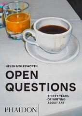 Open Questions: Thirty Years of Writing about Art cena un informācija | Mākslas grāmatas | 220.lv