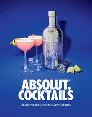 Absolut. Cocktails: Absolut Vodka Drinks For Every Occasion cena un informācija | Pavārgrāmatas | 220.lv