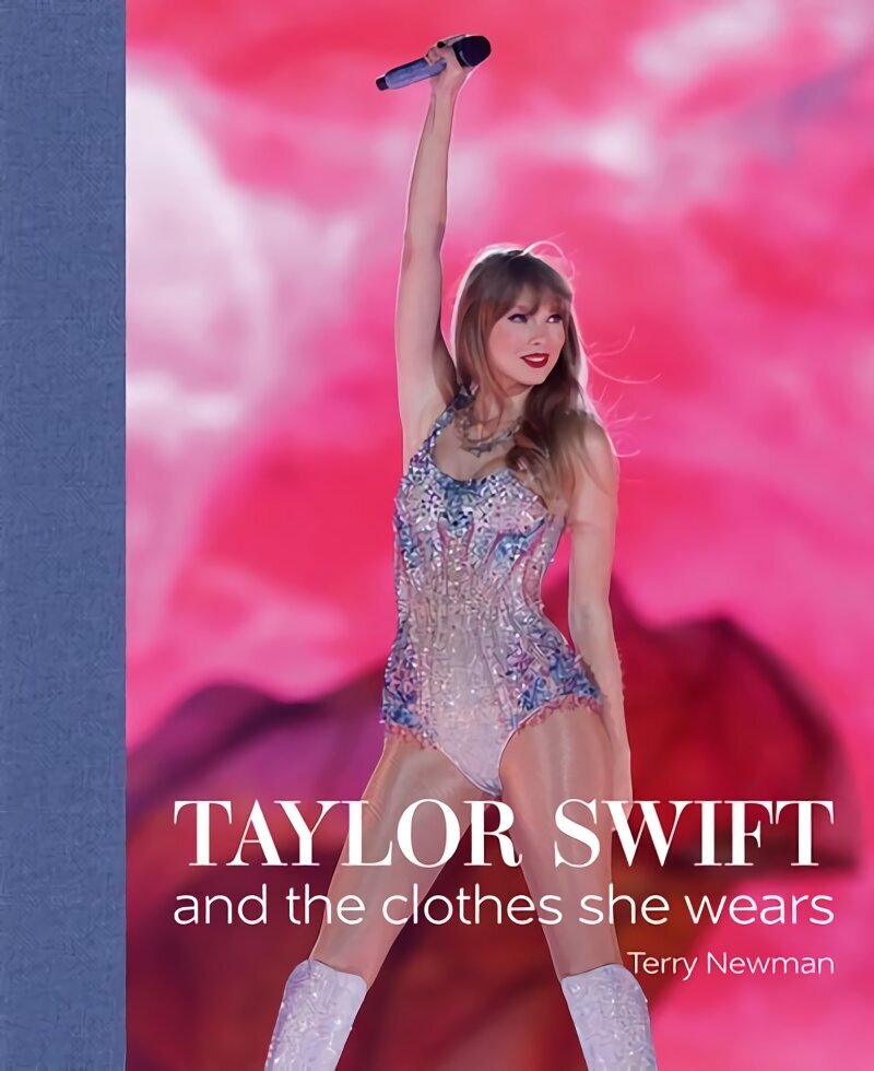 Taylor Swift: And the Clothes She Wears cena un informācija | Mākslas grāmatas | 220.lv