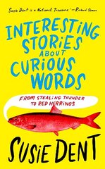 Interesting Stories about Curious Words: From Stealing Thunder to Red Herrings цена и информация | Учебный материал по иностранным языкам | 220.lv