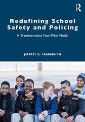 Redefining School Safety and Policing: A Transformative Four-Pillar Model cena un informācija | Sociālo zinātņu grāmatas | 220.lv