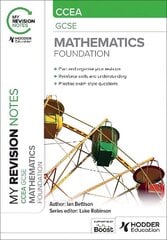 My Revision Notes: CCEA GCSE Mathematics Foundation цена и информация | Книги для подростков и молодежи | 220.lv