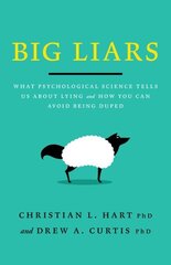 Big Liars: What Psychological Science Tells Us About Lying and How You Can Avoid Being Duped cena un informācija | Pašpalīdzības grāmatas | 220.lv