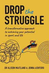 Drop The Struggle: A Transformative Approach to Achieving Your Potential In Sport and Life цена и информация | Книги о питании и здоровом образе жизни | 220.lv