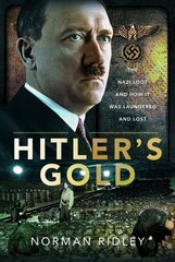 Hitler's Gold: The Nazi Loot and How it was Laundered and Lost цена и информация | Исторические книги | 220.lv