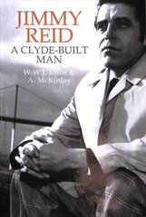 Jimmy Reid: A Clyde-built man cena un informācija | Biogrāfijas, autobiogrāfijas, memuāri | 220.lv