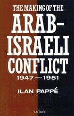 Making of the Arab-Israeli Conflict, 1947-1951 cena un informācija | Vēstures grāmatas | 220.lv