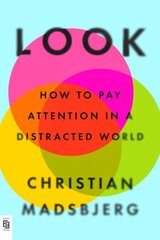 Look: How to Pay Attention in a Distracted World International edition cena un informācija | Pašpalīdzības grāmatas | 220.lv