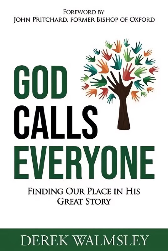 God Calls Everyone: Finding Our Place in His Great Story cena un informācija | Garīgā literatūra | 220.lv