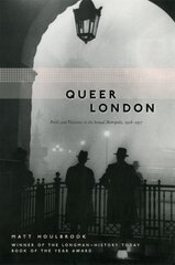 Queer London: Perils and Pleasures in the Sexual Metropolis, 1918-1957 New edition cena un informācija | Sociālo zinātņu grāmatas | 220.lv