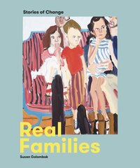 Real Families: Stories of Change цена и информация | Книги об искусстве | 220.lv