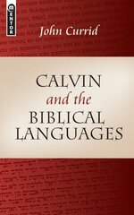 Calvin and the Biblical Languages Revised ed. цена и информация | Духовная литература | 220.lv