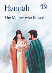 Hannah: The Mother who Prayed Revised ed. цена и информация | Книги для подростков и молодежи | 220.lv
