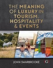 Meaning of Luxury in Tourism, Hospitality and Events cena un informācija | Ekonomikas grāmatas | 220.lv