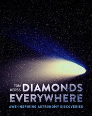 Diamonds Everywhere: Awe-Inspiring Astronomy Discoveries цена и информация | Книги о питании и здоровом образе жизни | 220.lv