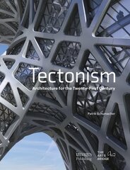 Tectonism: Architecture for the 21st Century цена и информация | Книги об архитектуре | 220.lv