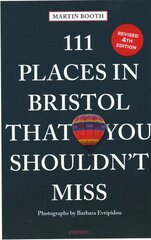 111 Places in Bristol That You Shouldn't Miss Revised edition cena un informācija | Ceļojumu apraksti, ceļveži | 220.lv