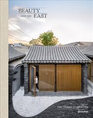 Beauty and the East: New Chinese Architecture cena un informācija | Grāmatas par arhitektūru | 220.lv
